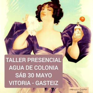 Taller Presencial en Vitoria. AGUA DE COLONIA
